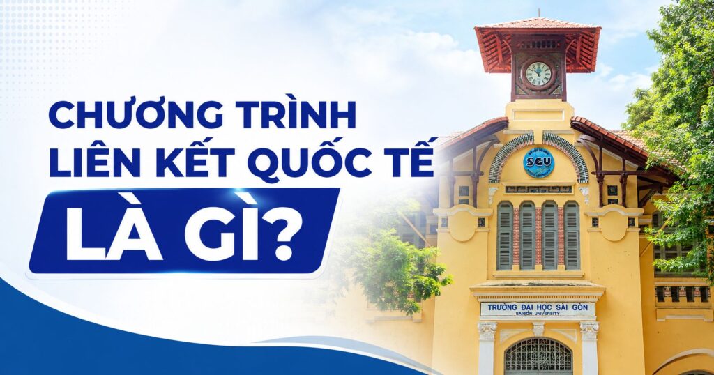 Chương trình liên kết quốc tế là gì?
