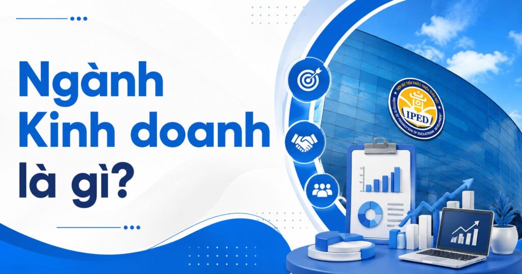 Ngành Kinh doanh là gì? 