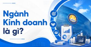 Ngành Kinh doanh là gì? 