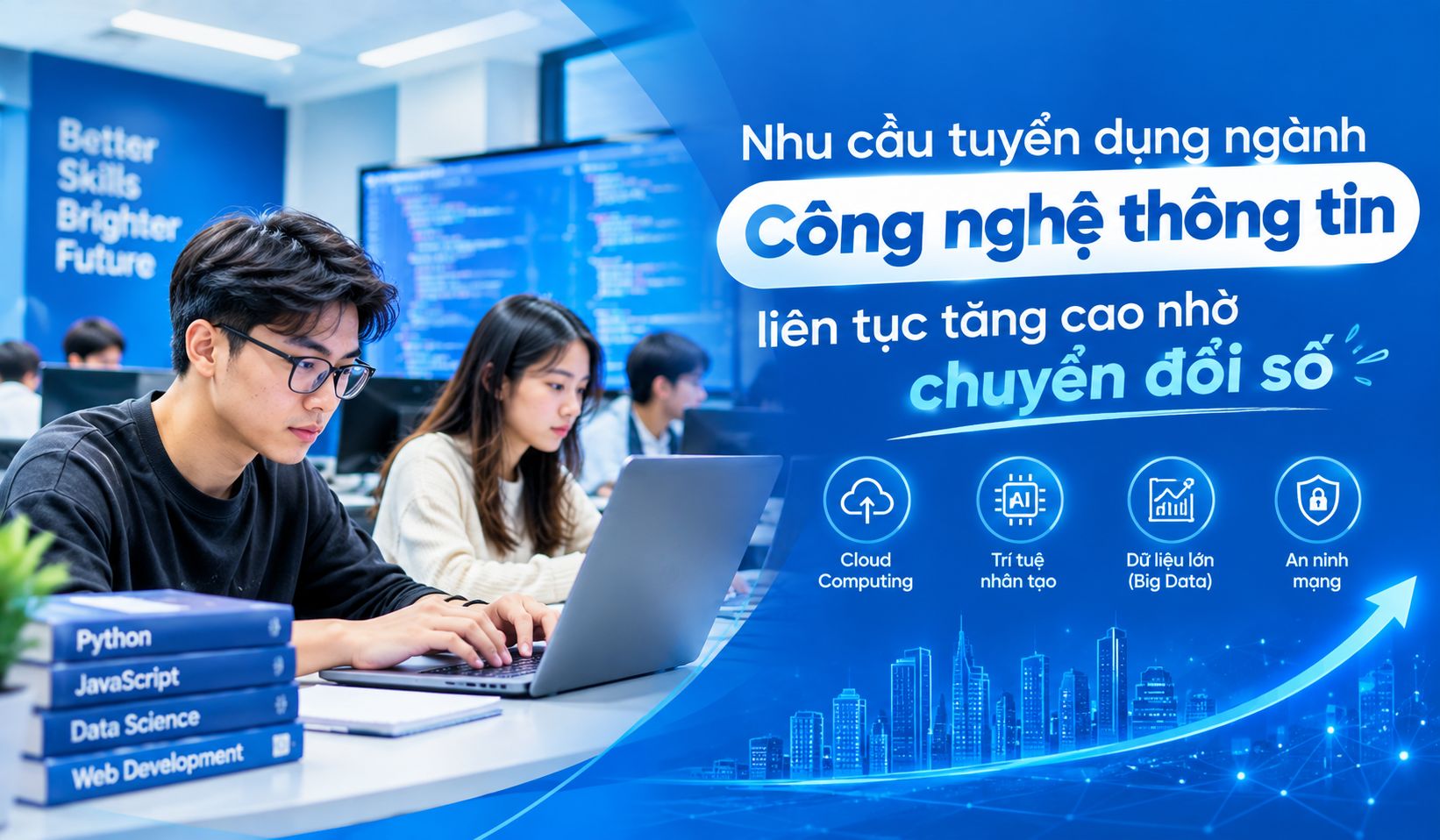 Nhu cầu tuyển dụng ngành Công nghệ thông tin liên tục tăng cao nhờ chuyển đổi số