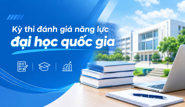 Kỳ Thi Đánh Giá Năng Lực 2027: Cấu Trúc Đề Thi, Lịch Thi Và Cách Quy Đổi Điểm